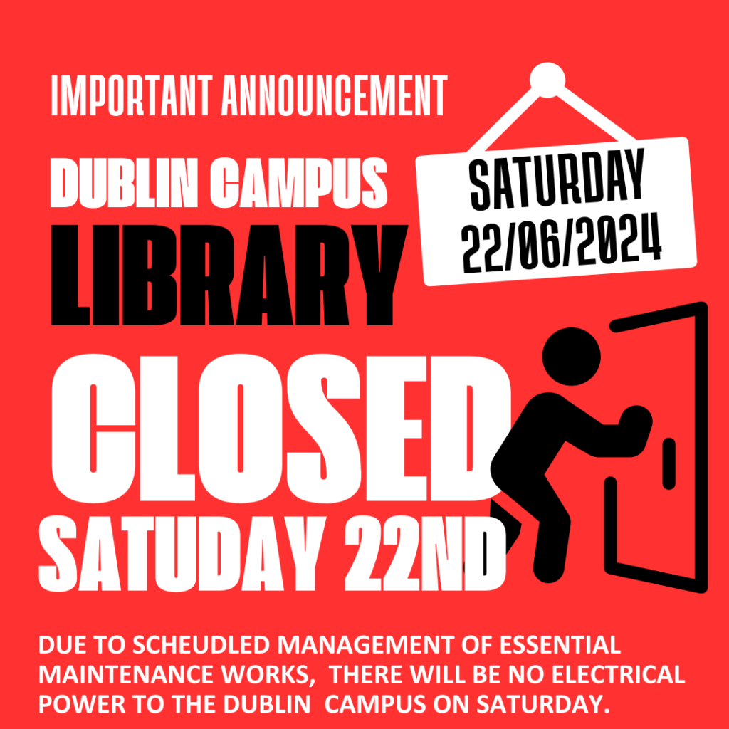 Dublin Campus Library closed 22nd June